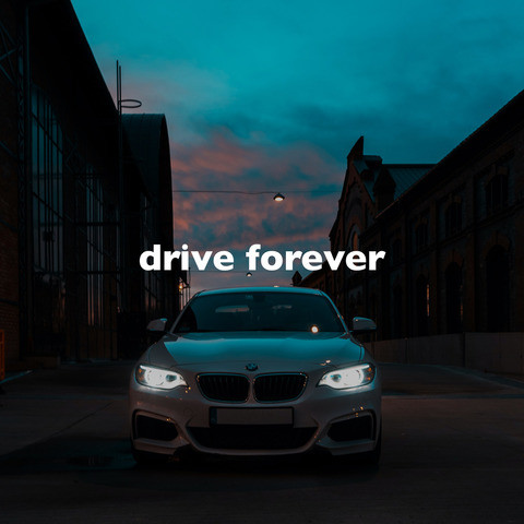 drive forever slowed reverb 10 hours