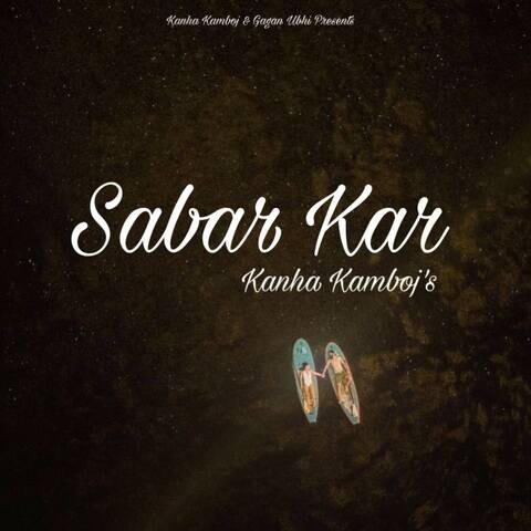 Sabar Kar Song Download: Sabar Kar MP3 Song Online Free on Gaana.com
