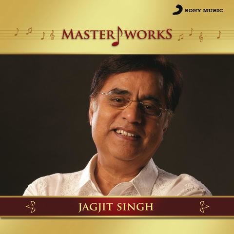MasterWorks Jagjit Singh Songs Download: MasterWorks Jagjit Singh