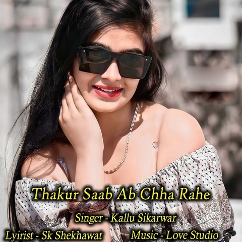 Thakur Saab Ab Chha Rahe Song Download: Thakur Saab Ab Chha Rahe MP3 ...