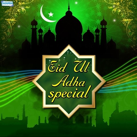 Eid Ul Adha Special Songs Download: Eid Ul Adha Special 