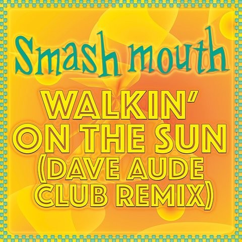 Walkin' On The Sun (Dave Aude Club Remix) Song Download: Walkin' On The ...