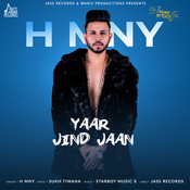 Yaar Jind Jaan Mp3 Song Download Yaar Jind Jaan Yaar Jind Jaan Punjabi Song By H Mny On Gaana Com yaar jind jaan mp3 song download yaar