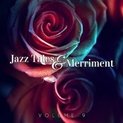 The Days Of Wine And Roses Mp3 Song Download Jazz Tales Merriment Vol 9 The Days Of Wine And Roses Song On Gaana Com