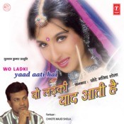 Wo Ladki Yaad Aati Hai Mp3 Song Download Wo Ladki Yaad Aati Hai Wo Ladki Yaad Aati Hai Song By Chhote Majid Shola On Gaana Com