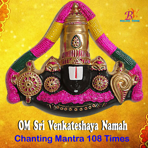 OM SRI VENKATESHAYA NAMAH CHANTING MANTRA 108 TIMES Song Download: OM OM SRI VENKATESHAYA NAMAH CHANTING MANTRA 108 TIMES Song Download: OM