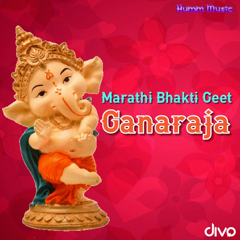Ganaraja Marathi Bhakti Geet Song Download: Ganaraja Marathi Bhakti Ganaraja Marathi Bhakti Geet Song Download: Ganaraja Marathi Bhakti