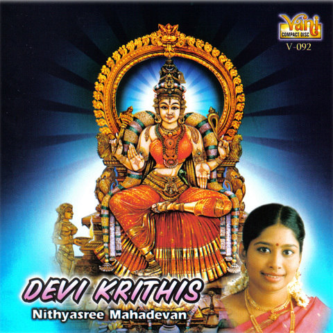 Devi Krithis Nithyasree Mahadevan Songs Download: Devi Krithis Devi Krithis Nithyasree Mahadevan Songs Download: Devi Krithis