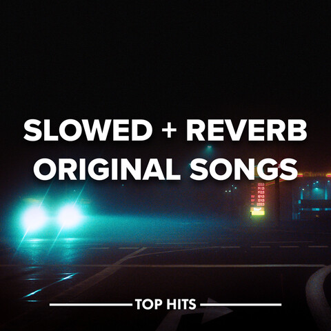 Slowed Reverb Original Songs Songs Download Slowed Reverb Original Songs MP English Songs