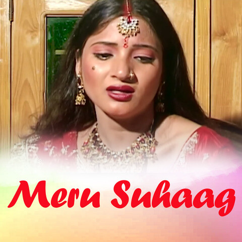 Meru Suhaag Song Download: Meru Suhaag MP3 Song Online Free on Gaana com Meru Suhaag Song Download: Meru Suhaag MP3 Song Online Free on Gaana com