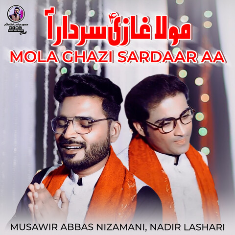 Mola Ghazi Sardaar Aa - Single Song Download: Mola Ghazi Sardaar Aa ...