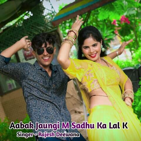 Aabak Jaungi M Sadhu Ka Lal K Song Download: Aabak Jaungi M Sadhu Ka ...