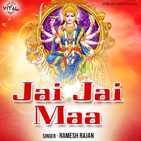 Jai Jai Maa(Ramesh Rajan) Songs Download: Jai Jai Maa(Ramesh Rajan) MP3 ...