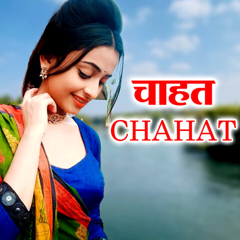 CHAHAT Song Download: CHAHAT MP3 Song Online Free on Gaana.com