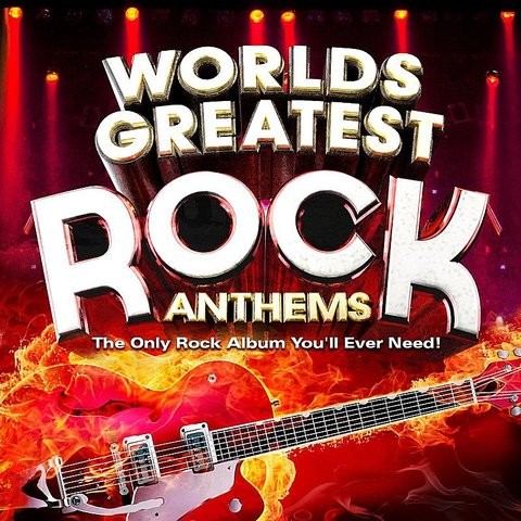 Worlds Greatest Rock Anthems - The Only Rock Album You'll Ever Need ! Song Download: Worlds ...