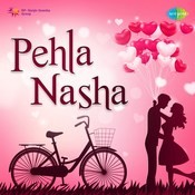download pehla nasha pehla khumar songs pk