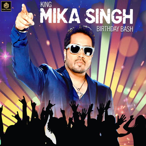 King Mika Singh Birthday Bash Songs Download: King Mika Singh Birthday