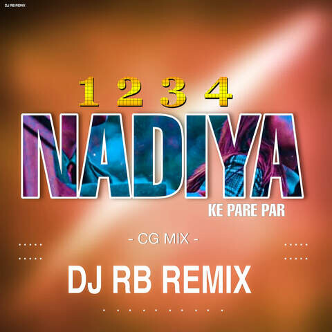 1234 Nadiya Ke Pare Paar CG Mix Song Download: 1234 Nadiya Ke Pare Paar 1234 Nadiya Ke Pare Paar CG Mix Song Download: 1234 Nadiya Ke Pare Paar