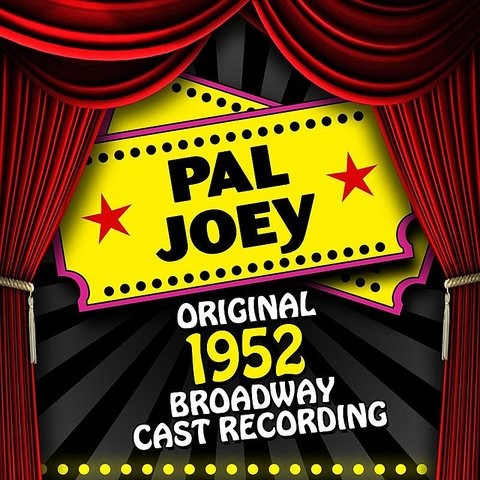 Pal Joey Original 1952 Broadway Cast Recording Song Download Pal Joey Original 1952 Broadway Cast Recording Mp3 Song Online Free On Gaana Com