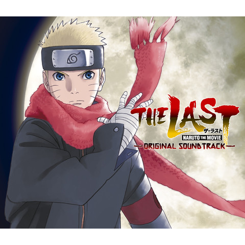 THE LAST: NARUTO THE MOVIE ORIGINAL SOUNDTRACK Songs Download: THE LAST:  NARUTO THE MOVIE ORIGINAL SOUNDTRACK MP3 Songs Online Free on 