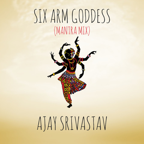 Six Arm Goddess (Mantra Mix) Song Download: Six Arm Goddess (Mantra Mix ...