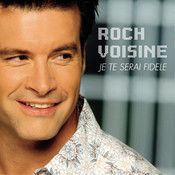 TÉLÉCHARGER ROCH VOISINE JE TE SERAI FIDELE SERAI FIDELE JE TE ROCH VOISINE TÉLÉCHARGER
