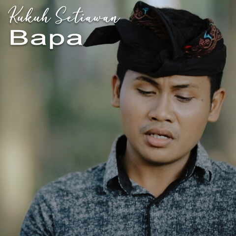 Bapa Song Download: Bapa MP3 Indonesian Song Online Free on Gaana.com