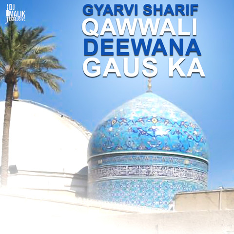 Gyarvi Sharif Qawwali Deewana Gaus Ka Song Download: Gyarvi Sharif