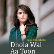 Dhola Wal Aa Toon Songs