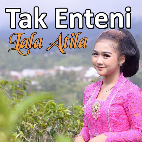 Tak Enteni Song Download: Tak Enteni MP3 Indonesian Song Online Free On ...