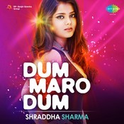 dum maro dum shraddha sharma mp3