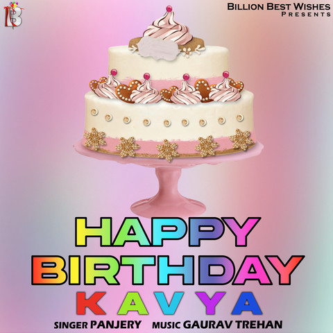 Download Happy Birthday Song By Name album songs: Happy Birthday KAVYA Song  | Boomplay Music