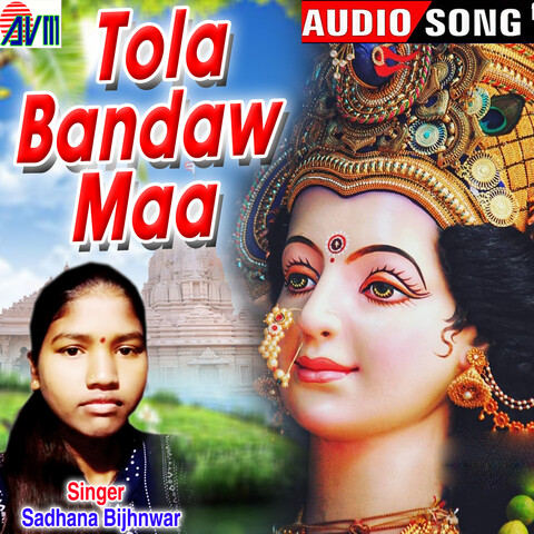 Tola Bandaw Maa Songs Download: Tola Bandaw Maa MP3 Chhattisgarhi Songs