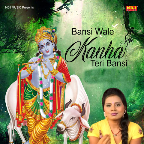 Bansi Wale Kanha Teri Bansi Song Download: Bansi Wale Kanha Teri Bansi Bansi Wale Kanha Teri Bansi Song Download: Bansi Wale Kanha Teri Bansi