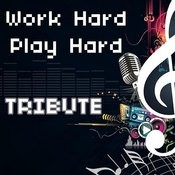 Work Hard And Play Hard Song