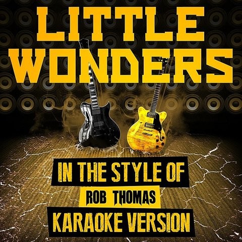 Little Wonders In The Style Of Rob Thomas Karaoke Version Single Song Download Little Wonders In The Style Of Rob Thomas Karaoke Version Single Mp3 Song Online Free On Gaana Com