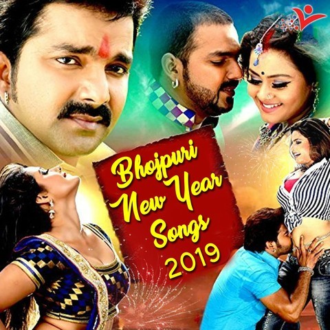 Bhojpuri New Year Songs 2019 Songs Download Bhojpuri New 