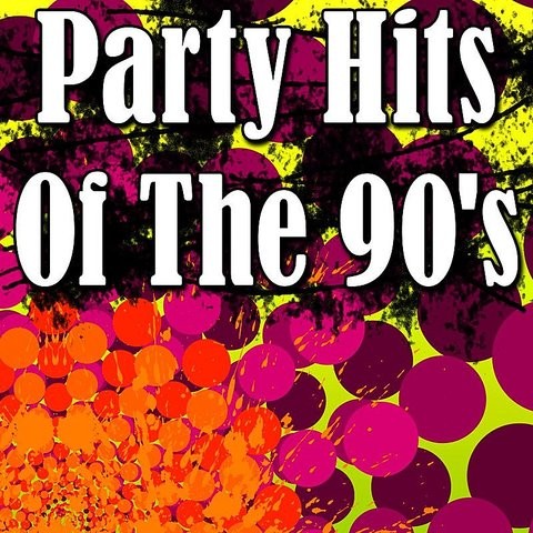 Party Hits Of The 90's Song Download: Party Hits Of The 90's MP3 Song ...