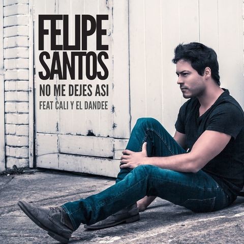 No Me Dejes Asi Feat Cali Y El Dandee Song Download No Me Dejes Asi Feat Cali Y El Dandee Mp3 Song Online Free On Gaana Com