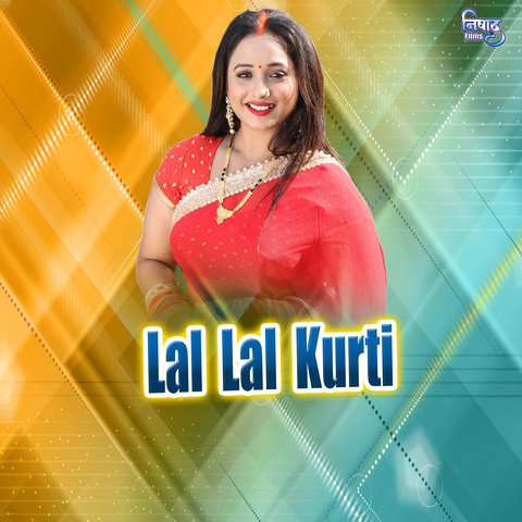Lal Lal Kurti Song Download Lal Lal Kurti MP3 Bhojpuri Song Online Free on  Gaanacom