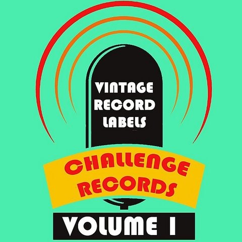 Vintage Record Labels: Challenge Records, Vol. 1 Songs 