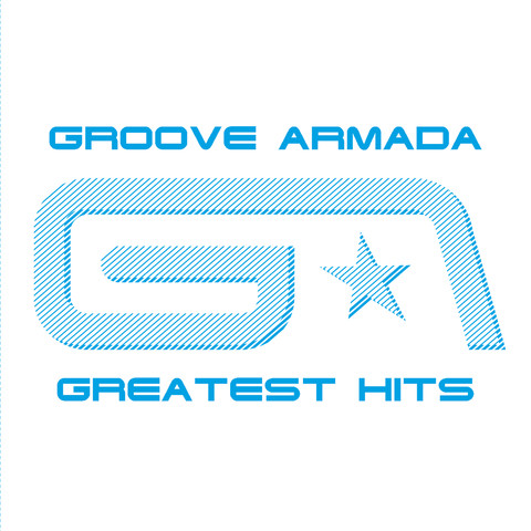 Groove Armada Greatest Hits Songs Download Groove Armada Greatest