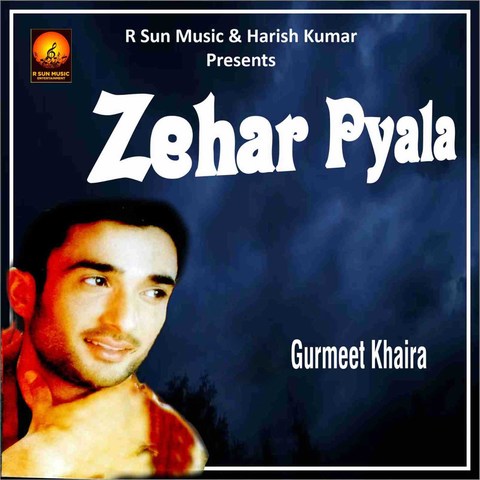 Zehar Pyala Song Download: Zehar Pyala MP3 Punjabi Song Online Free on ...