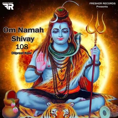 Om Namah Shivay 108 Song Download: Om Namah Shivay 108 MP3 Song Online ...