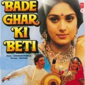 Bade ghar ki beti all mp3 song download