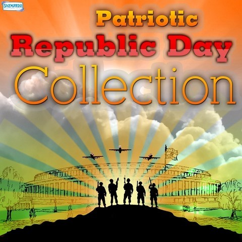 Patriotic Republic Day Collection Songs Download: Patriotic Republic Day  Collection MP3 Songs Online Free on 