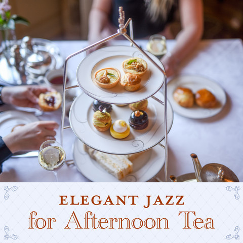 Elegant Jazz for Afternoon Tea Songs Download: Elegant Jazz for ...