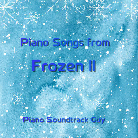 Piano Songs from Frozen 2 Songs Download: Piano Songs from Frozen 2 MP3 ...