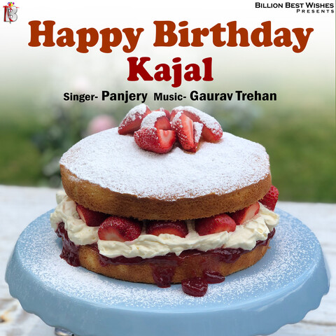Happy Birthday Kajal - Single Song Download: Happy Birthday Kajal - Single  MP3 Song Online Free on Gaana.com