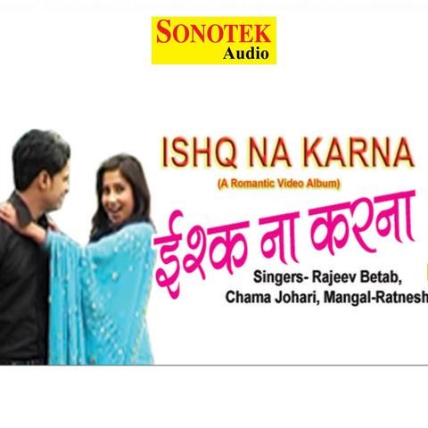 Ishq Na Karna Video Download